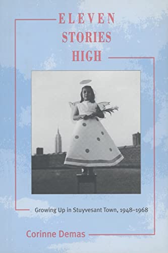 Eleven Stories High: Growing Up in Stuyvesant Town, 1948-1968 von State University of New York Press