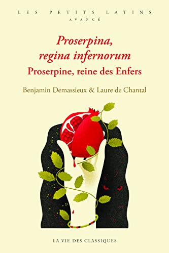 Proserpina, regina infernorum. Proserpine, reine des Enfers: Niveau avancé Proserpina, regina infernorum. Proserpine, reine des Enfers: Niveau avancé von VIE DES CLASSIQ