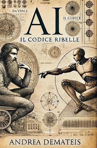 AI. Il codice ribelle (Nuove voci) von Gruppo Albatros Il Filo