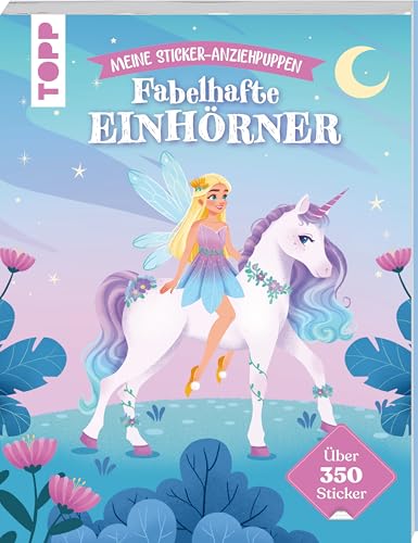 Meine Sticker-Anziehpuppen. Fabelhafte Einhörner: über 350 Sticker von Frech