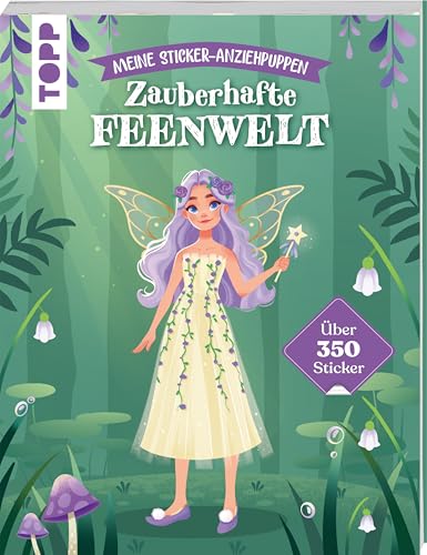 Meine Sticker-Anziehpuppen. Zauberhafte Feenwelt: über 350 Sticker von Frech