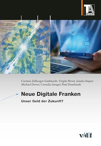 Neue Digitale Franken: Unser Geld der Zukunft? (TA-SWISS) von vdf Hochschulverlag AG