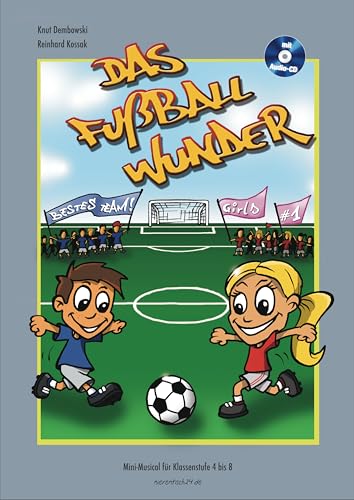Das Fußballwunder: Mini-Musical: Mini-Musical für Klassenstufe 4 bis 8 von Nierentisch Records und Verlag