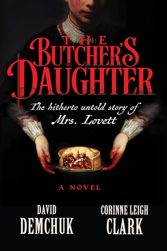 The Butcher's Daughter: The Hitherto Untold Story of Mrs. Lovett von Hell's Hundred