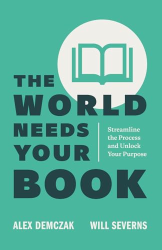 The World Needs Your Book: Streamline the Process and Unlock Your Purpose von Streamline Books