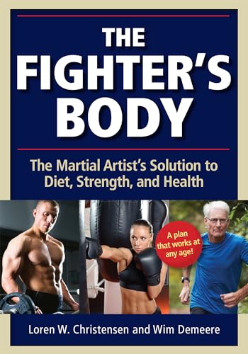 Fighter's Body: The Martial Artist's Solution to Diet, Strength, and Health von YMAA Publication Center