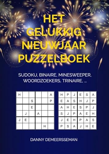 Het Gelukkig Nieuwjaar Puzzelboek: Sudoku, binaire, woordzoekers, minesweeper, ... von Maak je eigen onderwijsboek