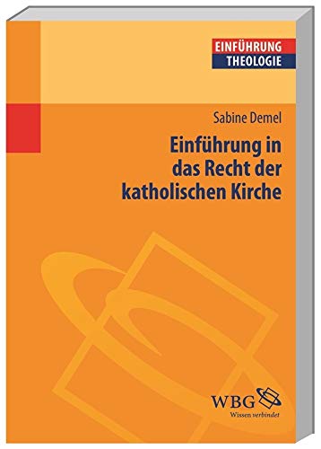 Einführung in das Recht der katholischen Kirche: Grundlagen - Quellen - Beispiele (Theologie kompakt)