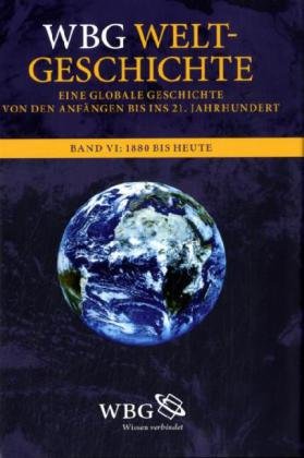 Bd.6 : Globalisierung. 1880 bis heute