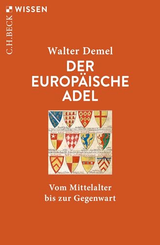 Der europäische Adel: Vom Mittelalter bis zur Gegenwart (Beck'sche Reihe) von C.H.Beck