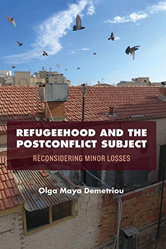 Refugeehood and the Postconflict Subject: Reconsidering Minor Losses (Suny Series in National Identities) von SUNY PRESS