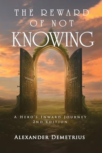 The Reward of Not Knowing: A Hero's Inward Journey von Native Book Publishing