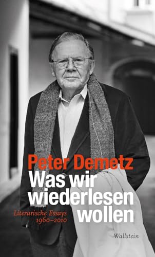 Was wir wiederlesen wollen: Literarische Essays 1960-2010