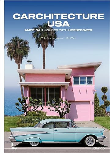 Carchitecture USA: American Houses With Horsepower von Lannoo Publishers