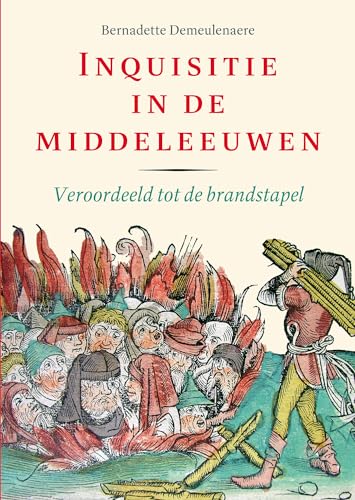 Inquisitie in de middeleeuwen: veroordeeld tot de brandstapel von Sterck & De Vreese