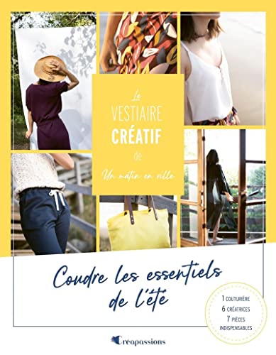 Le vestiaire créatif de Un matin en ville - Coudre les essentiels de l'été von CREAPASSIONSCOM