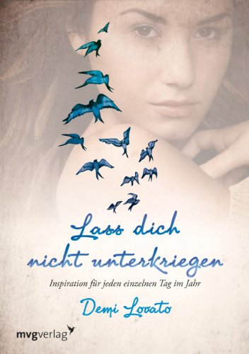 Lass dich nicht unterkriegen: Inspiration für jeden einzelnen Tag im Jahr von mvg Verlag