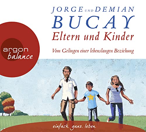 Eltern und Kinder: Vom Gelingen einer lebenslangen Beziehung Eltern und Kinder: Vom Gelingen einer lebenslangen Beziehung