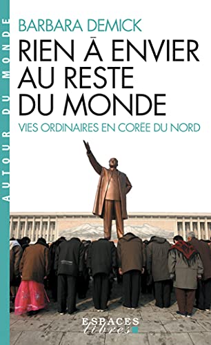 Rien à envier au reste du monde (Espaces Libres - Autour du Monde): Vies ordinaires en Corée du Nord von ALBIN MICHEL