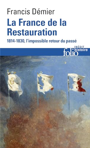 France de La Restauration: 1814-1830, l'impossible retour du passé von Folio