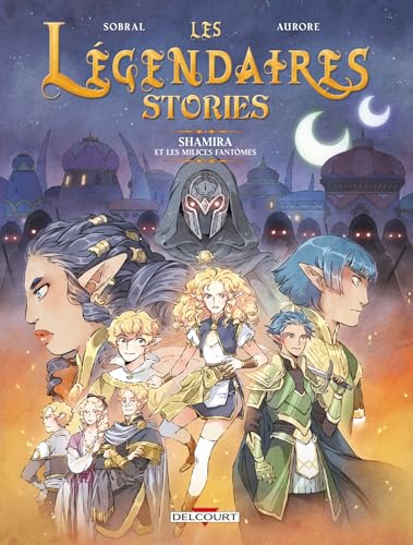 Légendaires - Stories T06 - Shamira et les milices fantômes Légendaires - Stories T06 - Shamira et les milices fantômes von DELCOURT