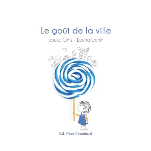 LE GOÛT DE LA VILLE von PERE FOUETTARD