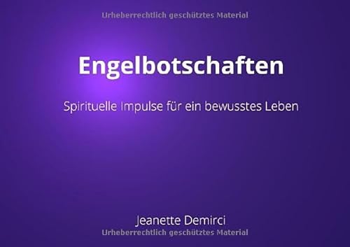 Engelbotschaften: Spirituelle Impulse für ein bewusstes Leben von epubli