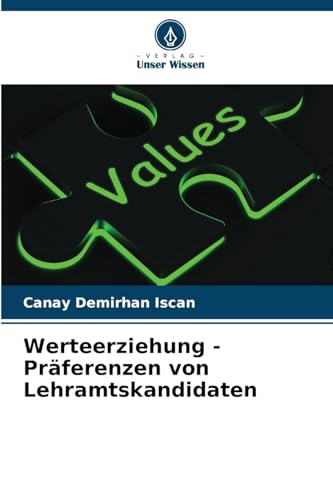 Werteerziehung - Präferenzen von Lehramtskandidaten von Verlag Unser Wissen