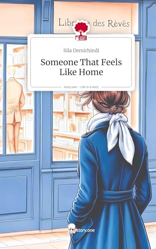 Someone That Feels Like Home. Life is a Story - story.one Someone That Feels Like Home. Life is a Story - story.one von story.one publishing