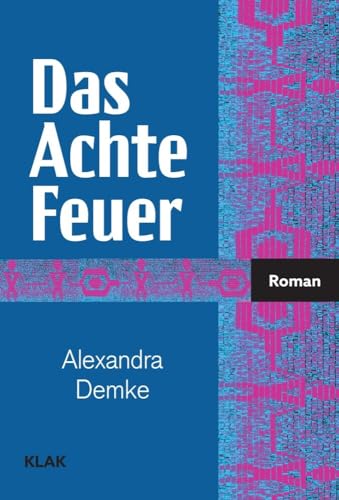 Das Achte Feuer von KLAK Verlag