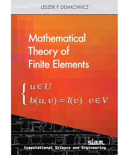 Mathematical Theory of Finite Elements (Computational Science and Engineering, Band 28)