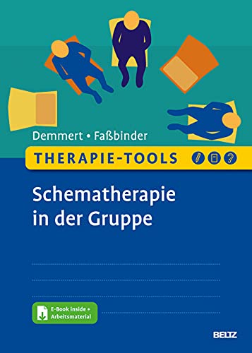 Therapie-Tools Schematherapie in der Gruppe: Mit E-Book inside und Arbeitsmaterial (Beltz Therapie-Tools) Therapie-Tools Schematherapie in der Gruppe: Mit E-Book inside und Arbeitsmaterial (Beltz Therapie-Tools)