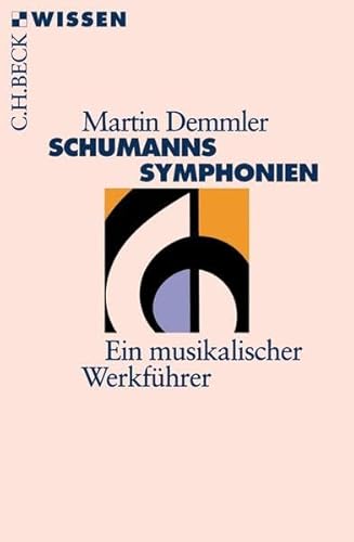Schumanns Sinfonien: Ein musikalischer Werkführer von Beck