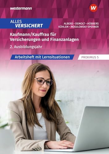 Alles versichert: Kaufmann/Kauffrau für Versicherungen und Finanzanlagen 2. Ausbildungsjahr Arbeitsheft (Alles versichert: Kaufmann/-frau für Versicherungen und Finanzanlagen) von Westermann Berufliche Bildung