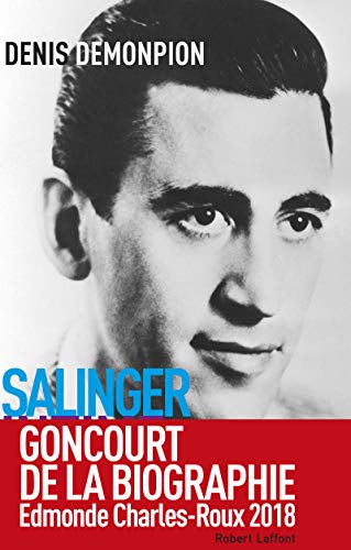 Salinger intime - Goncourt de la biographie 2018: Enquête sur l'auteur de L'attrape-coeurs von ROBERT LAFFONT