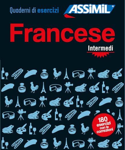 Quaderno di esercizi FRANCESE intermedi: Cahier d'excercices Francais pour Italiens intermediaire (Quaderni) von Assimil