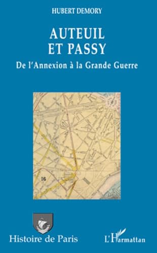 Auteuil et Passy, de l'Annexion à la Grande Guerre von L'HARMATTAN