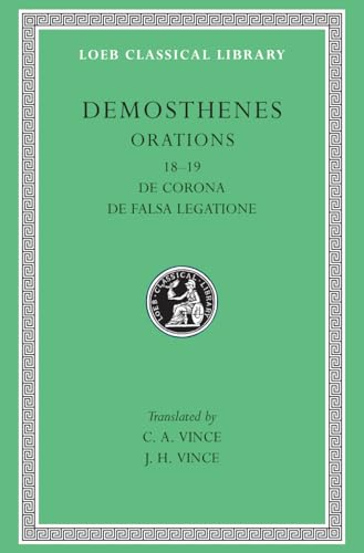 Demosthenes: De Corona De Falsa Legatione: Orations 18-19: de Corona. de Falsa Legatione (Loeb Classical Library, Band 155)