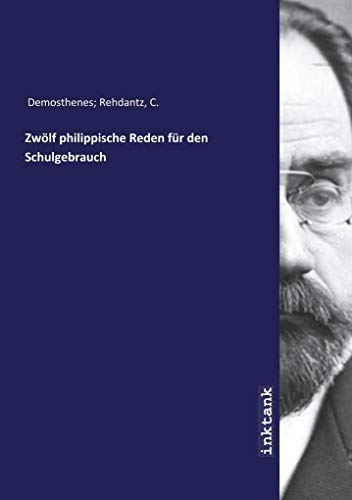 Zwölf philippische Reden für den Schulgebrauch