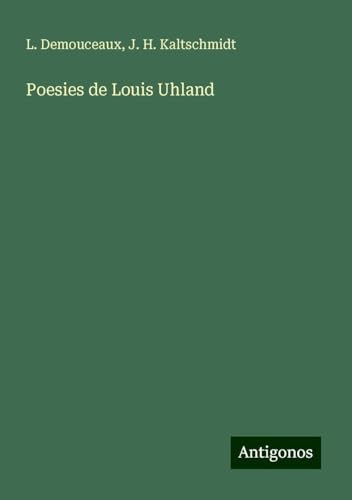 Poesies de Louis Uhland von Antigonos Verlag
