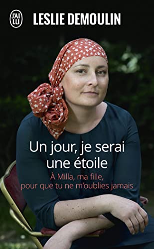 Un jour, je serai une étoile: À Milla, ma fille, pour que tu ne m'oublies jamais