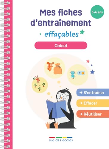 Mes fiches d'entraînement effaçables - Calcul - 5-6 ans: S'entraîner, effacer et réutiliser ! Mes fiches d'entraînement effaçables - Calcul - 5-6 ans: S'entraîner, effacer et réutiliser !