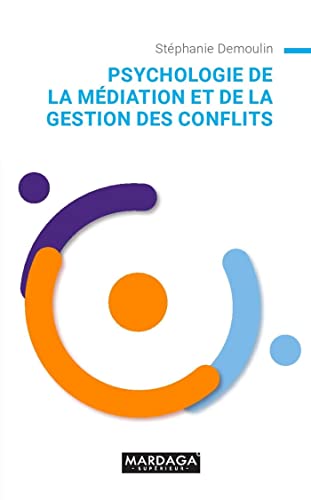 Psychologie de la médiation et de la gestion des conflits: Guide pratique von Mardaga