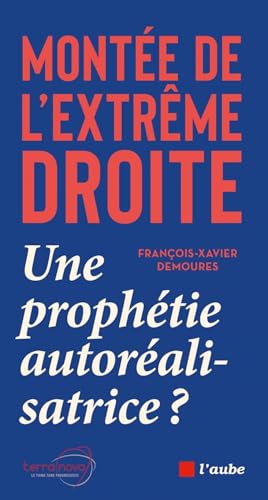 Montée de l'extrême droite : une prophétie autoréalisatrice von DE L AUBE