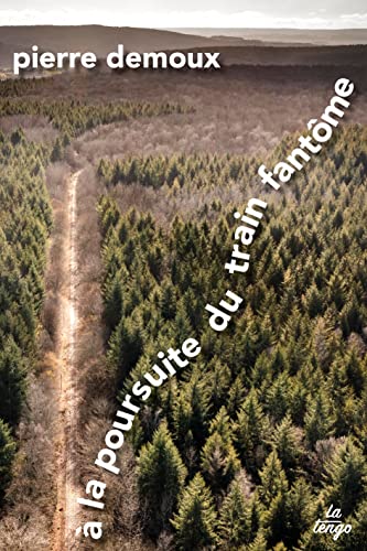 A la poursuite du train fantome: 85 kilomètres à pied dans le Morvan