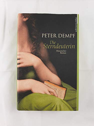Die Sterndeuterin: Historischer Roman Die Sterndeuterin: Historischer Roman