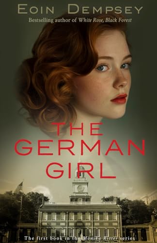 The German Girl: Gripping and unputdownable World War 2 fiction (The Monika Ritter Series Book 1)
