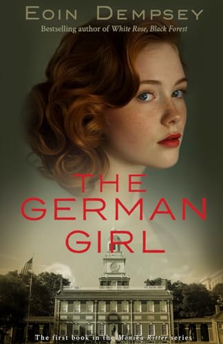 The German Girl: Gripping and unputdownable World War 2 fiction (The Monika Ritter Series Book 1)