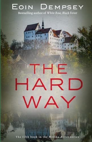 The Hard Way: Gripping and unputdownable World War 2 fiction (The Monika Ritter Series Book 5) von Independently published