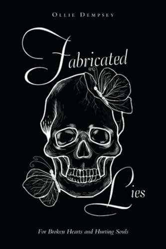 Fabricated Lies: For Broken Hearts and Hurting Souls von Xlibris NZ